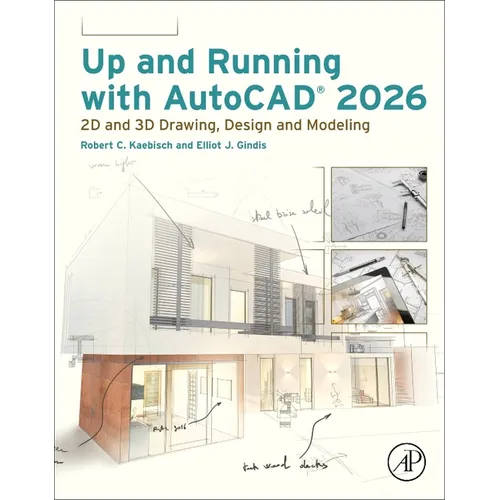 Up and Running with AutoCAD 2026: 2D and 3D Drawing, Design and Modeling