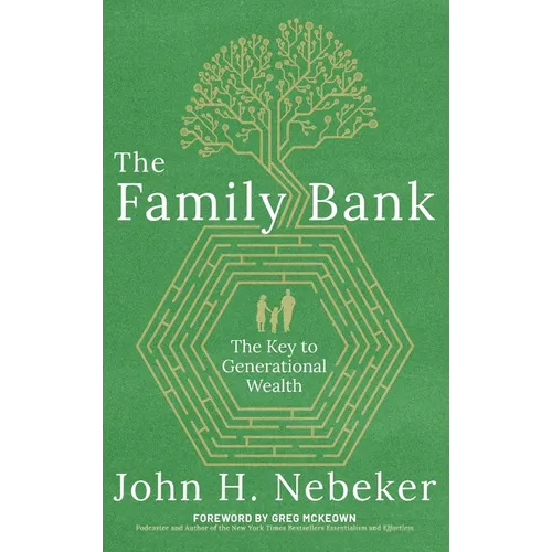 The Family Bank: The Key to Generational Wealth