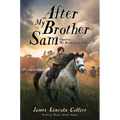 After My Brother Sam (Sequel to My Brother Sam Is Dead)