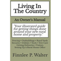 Living In The Country: An Owner's Manual