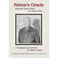 Patton's Oracle: Gen. Oscar Koch as I Knew Him