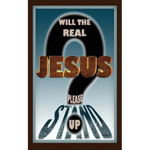 Will the Real Jesus Please Stand Up?