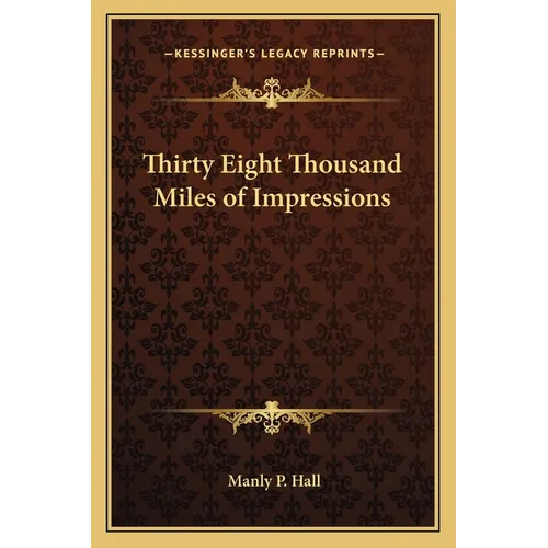 Thirty Eight Thousand Miles of Impressions
