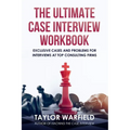 The Ultimate Case Interview Workbook: Exclusive Cases and Problems for Interviews at Top Consulting Firms