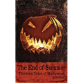 The End of Summer: Thirteen Tales of Halloween