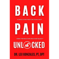 Back Pain Unlocked: Achieve a Pain-Free Functional Back Using the Back Pain Unlocked System