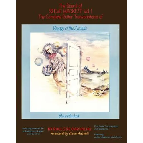 Voyage of the Acolyte: The Sound of Steve Hackett Vol. 1: In continuation of "The Sound of Steve Hackett: A Selection of Guitar Transcription