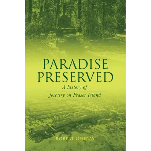 Paradise Preserved: A History of Forestry on Fraser Island