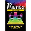 3D Printing: Third Edition