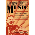 Reading Country Music: Steel Guitars, Opry Stars, and Honky Tonk Bars