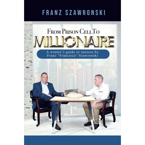From Prison Cell to Millionaire