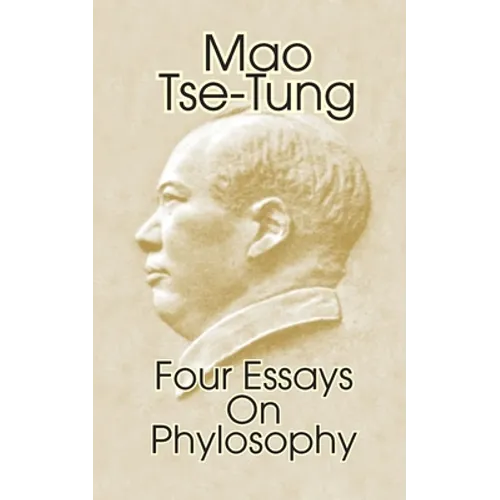 Mao Tse-Tung: Four Essays on Philosophy
