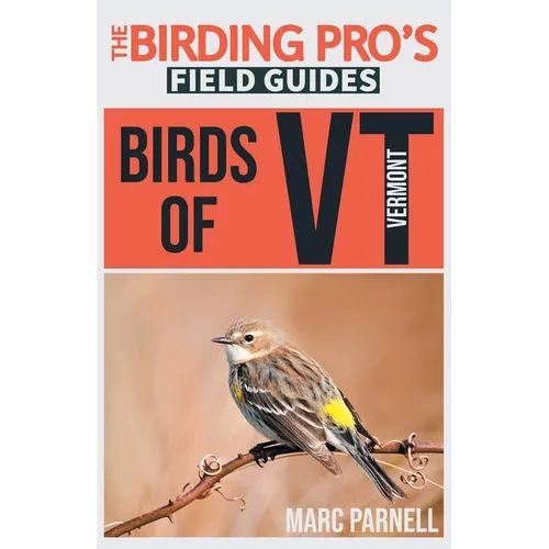 Birds of Vermont (The Birding Pro's Field Guides)
