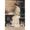 Harvey House Sisters: A Grandmother's Legacy