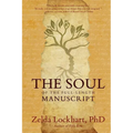 The Soul of the Full-Length Manuscript: Turning Life's Wounds into the Gift of Literary Fiction, Memoir, or Poetry