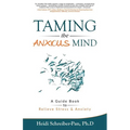 Taming the Anxious Mind: A Guide to Relief Stress & Anxiety