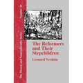 The Reformers and Their Stepchildren