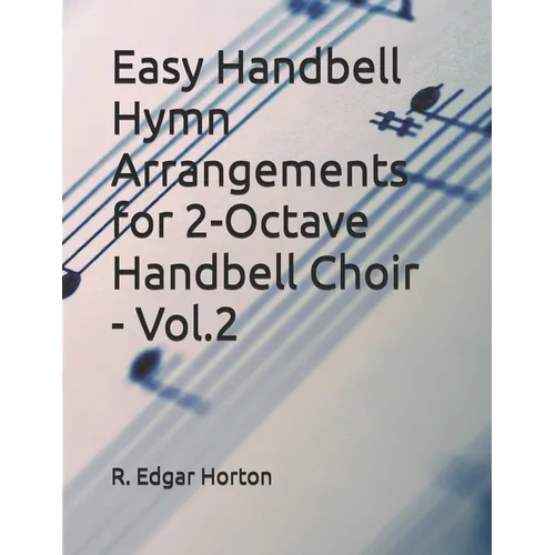 Easy Handbell Hymn Arrangements for 2-Octave Handbell Choir - Volume 2