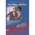 Nation Building in South Korea: Koreans, Americans, and the Making of a Democracy
