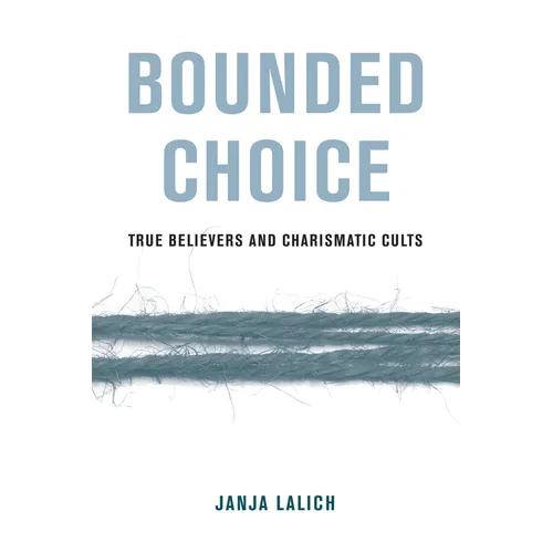 Bounded Choice: True Believers and Charismatic Cults