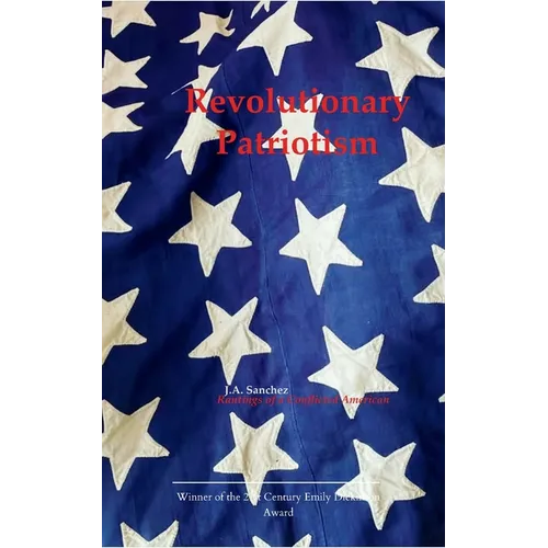 Revolutionary Patriotism Rantings of a Conflicted American