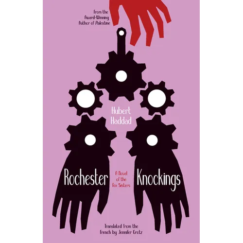 Rochester Knockings: A Novel of the Fox Sisters