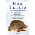 Box Turtle Pet Owners Guide. The Captive Care of Box Turtles. Including Box Turtles Biology, Behavior and Ecolo