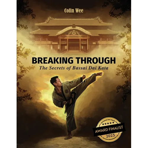 Breaking Through: The Secrets of Bassai Dai Kata