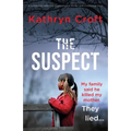 The Suspect: A completely addictive psychological thriller with a shocking twist