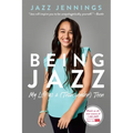 Being Jazz: My Life as a (Transgender) Teen