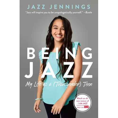 Being Jazz: My Life as a (Transgender) Teen