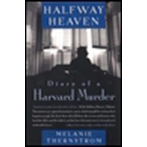 Halfway Heaven: Diary of a Harvard Murder