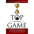 On Top of Your Game: Mental Skills to Maximize Your Athletic Performance