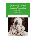 Narrating the Past and Reclaiming Memory in Palestinian Anglophone Literature: Haunting Trauma