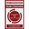 High Performance Team Coaching: A Comprehensive System for Leaders and Coaches
