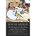 Son of Apollo: The Adventures of a Boy Whose Father Went to the Moon