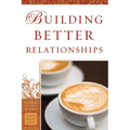 Building Better Relationships