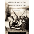 African American Religious History: Documentary Witness