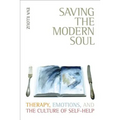 Saving the Modern Soul: Therapy, Emotions, and the Culture of Self-Help