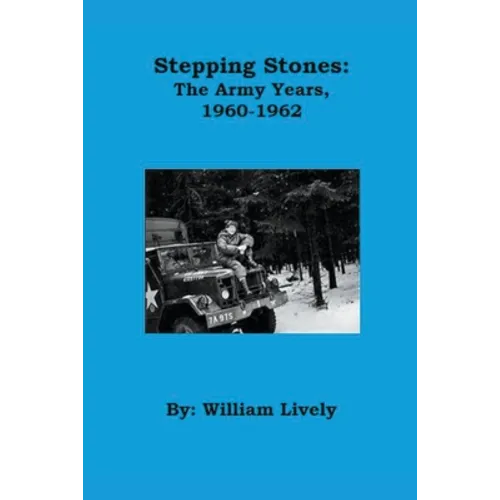Stepping Stones: The Army Years, 1960-1962