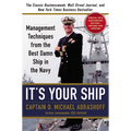 It's Your Ship: Management Techniques from the Best Damn Ship in the Navy
