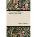 Promise and Fulfilment - Palestine 1917-1949