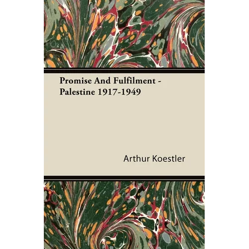 Promise and Fulfilment - Palestine 1917-1949