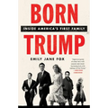 Born Trump: Inside America's First Family