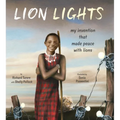 Lion Lights: My Invention That Made Peace with Lions