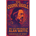 The Cosmic Giggle: The Life and Music of Alan Watts