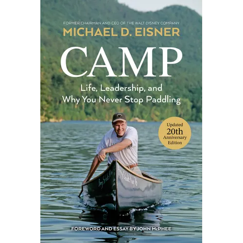 Camp: Life, Leadership, and Why You Never Stop Paddling