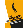 The Resilient Entrepreneur: From Crisis to Enlightenment