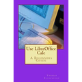 Use LibreOffice Calc: A Beginners Guide