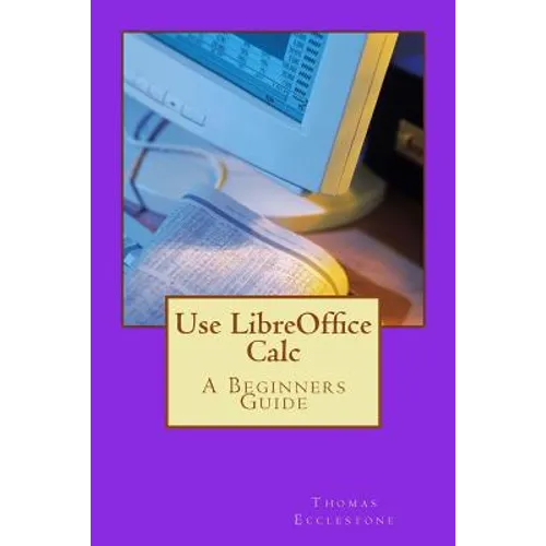 Use LibreOffice Calc: A Beginners Guide